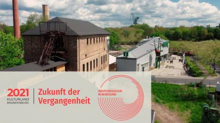 Zukunft der Vergangenheit – Industriekultur in Eberswalde / Future of the past - industrial culture in Eberswalde / 